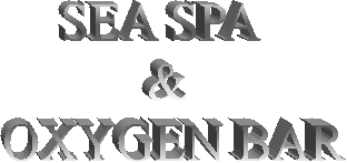 SEA SPA 
&
 OXYGEN BAR